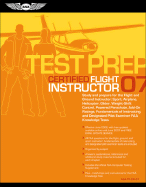 Certified Flight Instructor Test Prep: Study and Prepare for the Flight and Ground Instructor: Airplane, Helicopter, Glider, Add-On Ratings, Fundamentals of Instructing, and Designated Pilot Examiner FAA Knowledge Exams - Robertson, Charles (Editor), and Spanitz, Jackie (Editor)