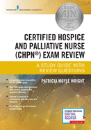 Certified Hospice and Palliative Nurse (CHPN«) Exam Review: A Study Guide with Review Questions
