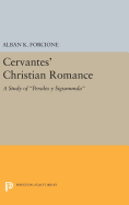 Cervantes' Christian Romance: A Study of Persiles y Sigismunda