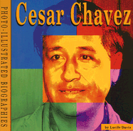 Cesar Chavez: A Photo-Illustrated Biography