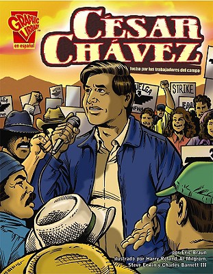 Cesar Chavez: Lucha Por Los Trabajadores del Campo - Braun, Eric, and Roland, Harry (Illustrator)