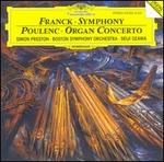 Cesar Franck: Symphony; Francis Poulenc: Organ Concerto