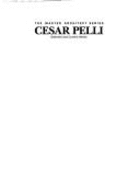 Cesar Pelli: Selected and Current Works - Pelli, Cesar, and Crosbie, Michael J (Introduction by)