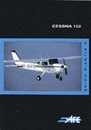 Cessna 152: A Pilot's Guide - Pratt, Jeremy M.