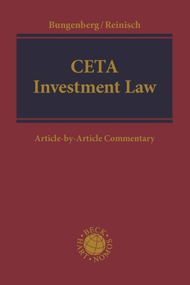 CETA Investment Law: Article-by-Article Commentary - Bungenberg, Marc (Editor), and Reinisch, August (Editor)