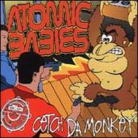 Cetch Da Monkey - Atomic Babies