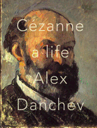 Cezanne: A Life