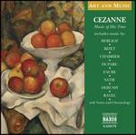 Cezanne: Music of His Time