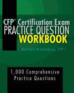 CFP Certification Exam Practice Question Workbook: 1,000 Comprehensive Practice Questions (2017 Edition)