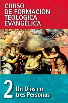 Cft 02 - Un Dios En Tres Personas - Lacueva, Francisco