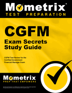 Cgfm Exam Secrets: Cgfm Test Review for the Certified Government Financial Manager Examinations