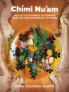 Chmi Nu'am: Native California Foodways for the Contemporary Kitchen