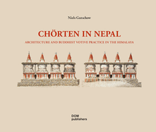 Chrten in Nepal: Architecture and Buddhist Votive Practice in the Himalaya
