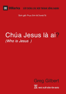 Cha Jesus L Ai? (Who is Jesus?) (Vietnamese)