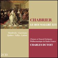 Chabrier: Le Roi Malgr Lui - Alain Munier (tenor); Andr Battedou (tenor); Barbara Hendricks (soprano); Bernadette Gardet (violin); Chris de Moor (bass);...