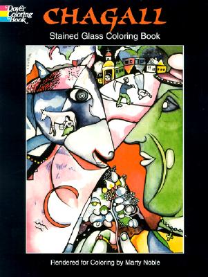 Chagall Stained Glass Coloring Book - Chagall, Marc, and Noble, Marty (Designer)