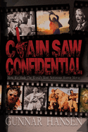 Chain Saw Confidential: How We Made The World's Most Notorious Horror Movie