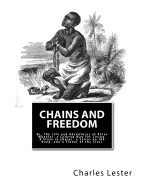 Chains and Freedom: Or, The Life and Adventures of Peter Wheeler, a Colored Man Yet Living. A Slave in Chains, a Sailor on the Deep, and a Sinner at the Cross