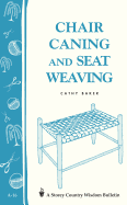 Chair Caning and Seat Weaving: Storey Country Wisdom Bulletin A-16
