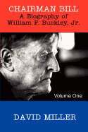 Chairman Bill: A Biography of William F. Buckley, Jr.