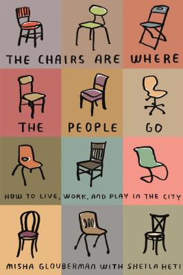 Chairs Are Where the People Go - Glouberman, Misha