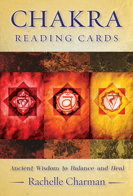 Chakra Reading Cards: Ancient Wisdom to Balance and Heal - Charman, Rachelle