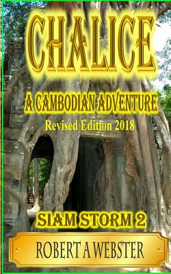 Chalice: A Cambodian Adventure - Revised Edition 2018 - Green, Kevin E (Editor), and Webster, Robert A