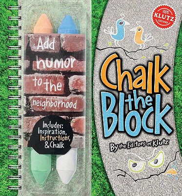 Chalk the Block (Klutz) - Klutz Eds