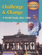 Challenge and Change: Foundation Edition: A World Study After 1900