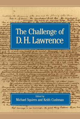 Challenge of D.H. Lawrence - Squires, Michael, Professor