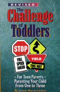 Challenge of Toddlers: Parenting Your Child from One to Three - Lindsay, Jeanne Warren, and Gatchell, Lois H (Foreword by)