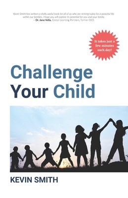 Challenge Your Child - Smith, Kevin