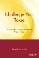 Challenge Your Taxes: Homeowner's Guide to Reducing Property Taxes