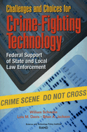 Challenges and Choices for Crime-Fighting Technology: Federal Support of State and Local Law Enforcement (2001)