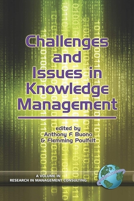 Challenges and Issues in Knowledge Management (Hc) - Buono, Anthony F (Editor), and Poulfelt, Flemming (Editor)