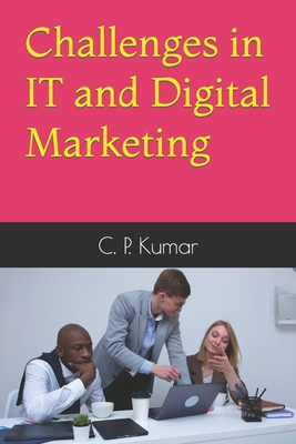 Challenges in IT and Digital Marketing - Kumar, C P