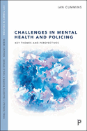 Challenges in Mental Health and Policing: Key Themes and Perspectives