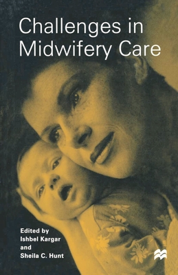 Challenges in Midwifery Care - Hunt, Sheila, and Kargar, Ishbel