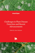 Challenges in Plant Disease Detection and Recent Advancements