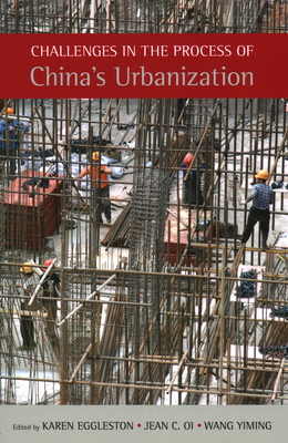 Challenges in the Process of China's Urbanization - Eggleston, Karen (Editor), and Oi, Jean C (Editor), and Yiming, Wang (Editor)