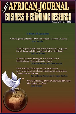 Challenges of Enterprise-Driven Economic Growth in Africa (African Journal of Business and Economic Research, Vol 3 No 1, 2008 - Kuada, John (Editor)