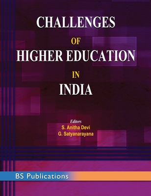 Challenges of Higher Education in India - Devi, S Anitha, and Satyanarayana, G