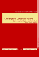 Challenges to Consensual Politics: Democracy, Identity, and Populist Protest in the Alpine Region