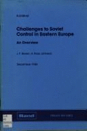 Challenges to Soviet control in eastern Europe : an overview