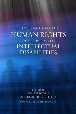 Challenges to the Human Rights of People with Intellectual Disabilities - Donato, Krystine (Contributions by), and Endicott, Orville (Foreword by), and Feldman, Maurice, Ph.D. (Contributions by)