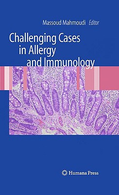 Challenging Cases in Allergy and Immunology - Mahmoudi, Massoud (Editor)