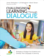 Challenging Learning Through Dialogue: Strategies to Engage Your Students and Develop Their Language of Learning