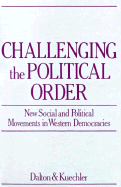 Challenging the Political Order: New Social and Political Movements in Western Democracies