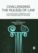 Challenging the Rules(s) of Law: Colonialism, Criminology and Human Rights in India