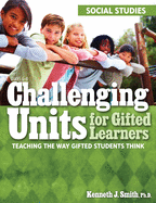 Challenging Units for Gifted Learners: Teaching the Way Gifted Students Think (Science, Grades 6-8)